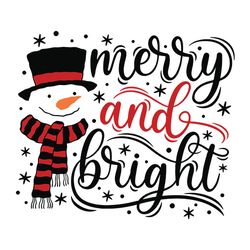 merry and bright svg, snowman svg, merry christmas svg, christmas quote svg, silhouette svg fies
