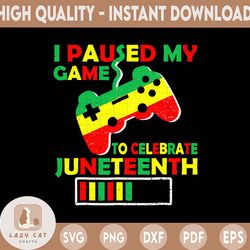 i pause my game to celebrate juneteenth png, africa png, black history png, black pride png, black lives matter png