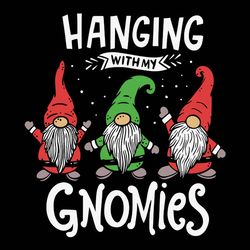hanging with my gnomies gnomes christmas squad, silhouette svg fies