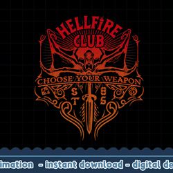 stranger things 4 hellfire club choose your weapon logo png,digital print