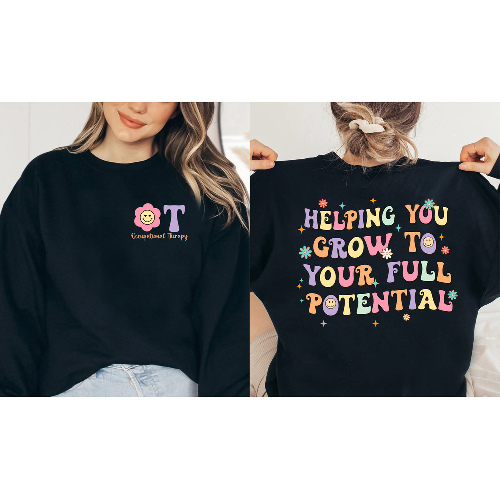 Occupational Therapist Shirt, Occupational Therapy Sweatshirt, Grow To Your Full Potential, COTA OT OTA, Occupational Assistant, New Ot Grad - 2.jpg
