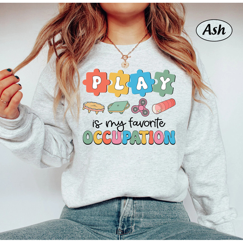 Occupational Therapist Shirt, OT Shirt, Occupational Therapy Sweatshirt, COTA OT Appreciation, Ota Play Is My Occupation, Fine Motor Skill - 2.jpg