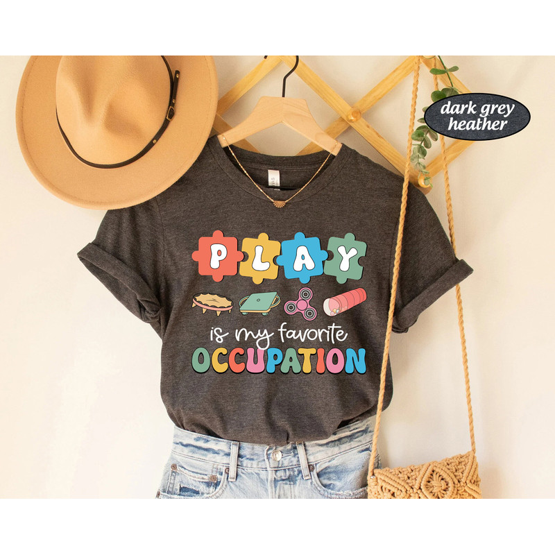 Occupational Therapist Shirt, OT Shirt, Occupational Therapy Sweatshirt, COTA OT Appreciation, Ota Play Is My Occupation, Fine Motor Skill - 3.jpg