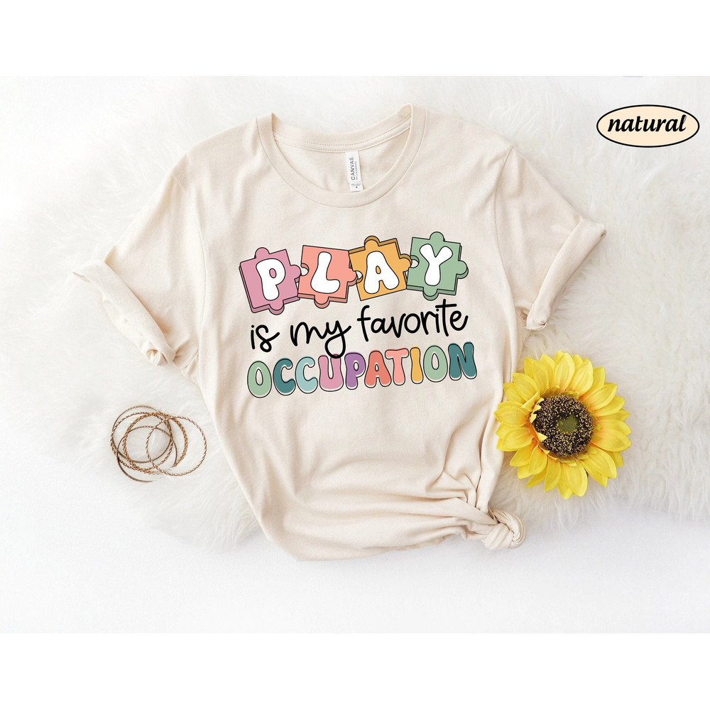 Occupational Therapy Play Is My Favorite Occupation Shirt, Occupational Therapist, OTA OT, Occupational Therapist Sweatshirt, Motor Promoter - 1.jpg