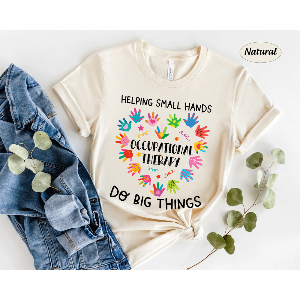 Occupational Therapy Shirt, Helping Small Hands Do Big Things, OTA Cota, Occupational Therapist For Kids, OT Sweatshirt, Ot Appreciation - 3.jpg