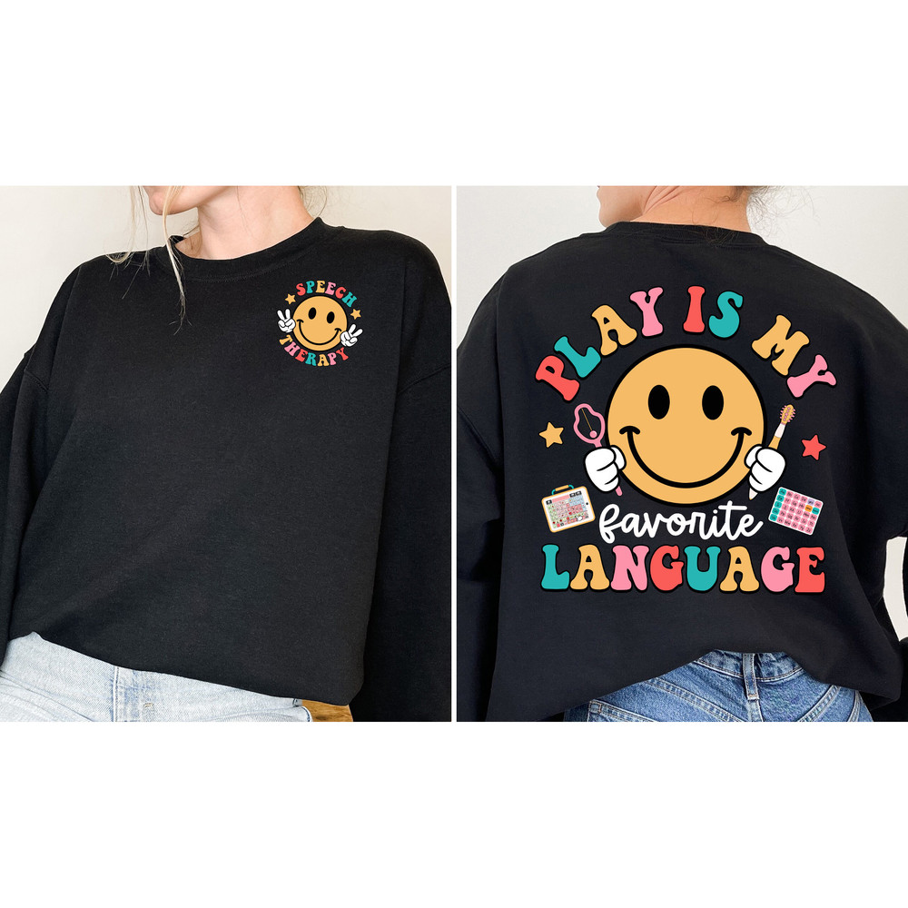 SLP Shirt, Speech Pathologist Shirt, Play Is My Language, Speech Therapy Sweatshirt, SLPA, Speech Therapy Assistant, Speech Therapist Gift - 3.jpg