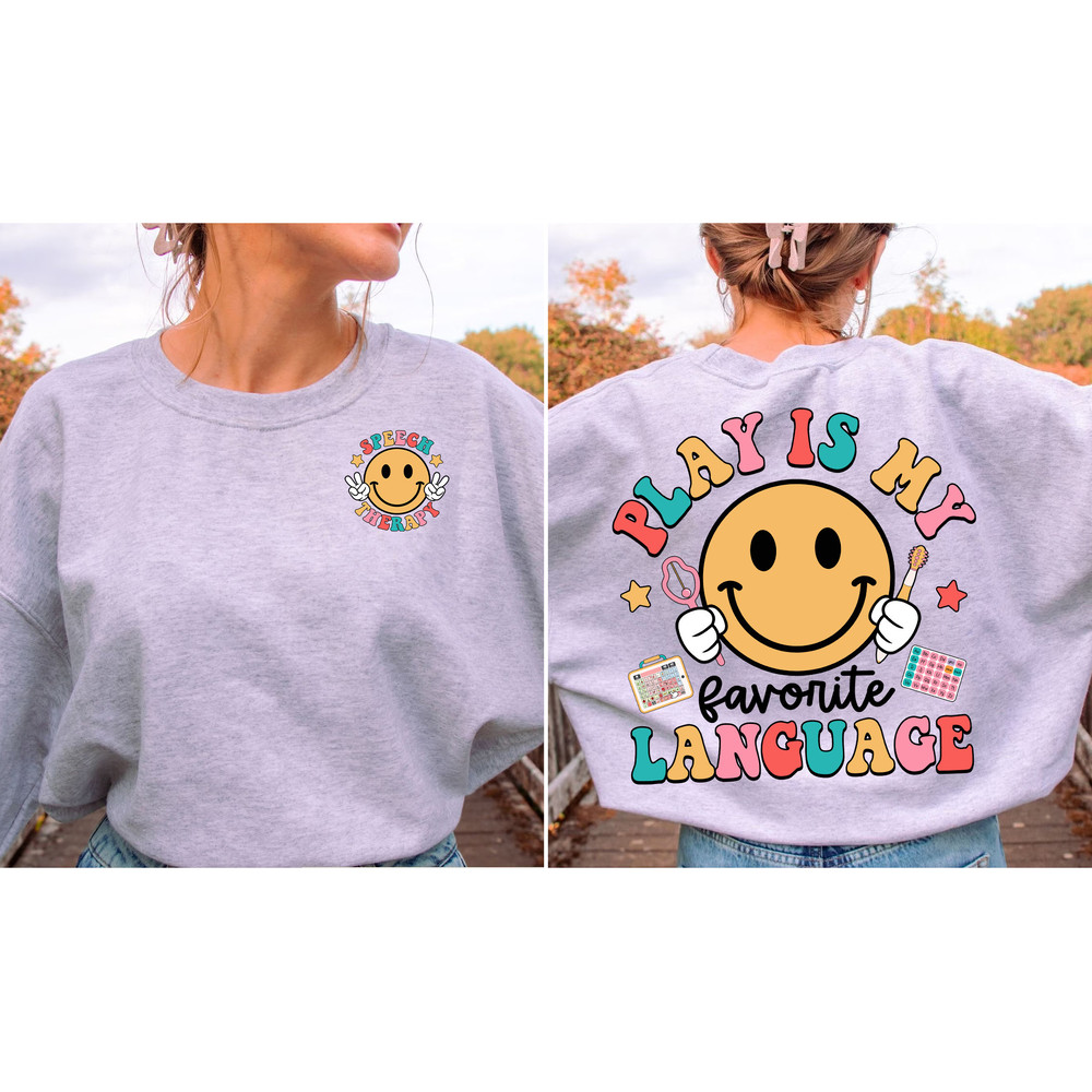 SLP Shirt, Speech Pathologist Shirt, Play Is My Language, Speech Therapy Sweatshirt, SLPA, Speech Therapy Assistant, Speech Therapist Gift - 4.jpg