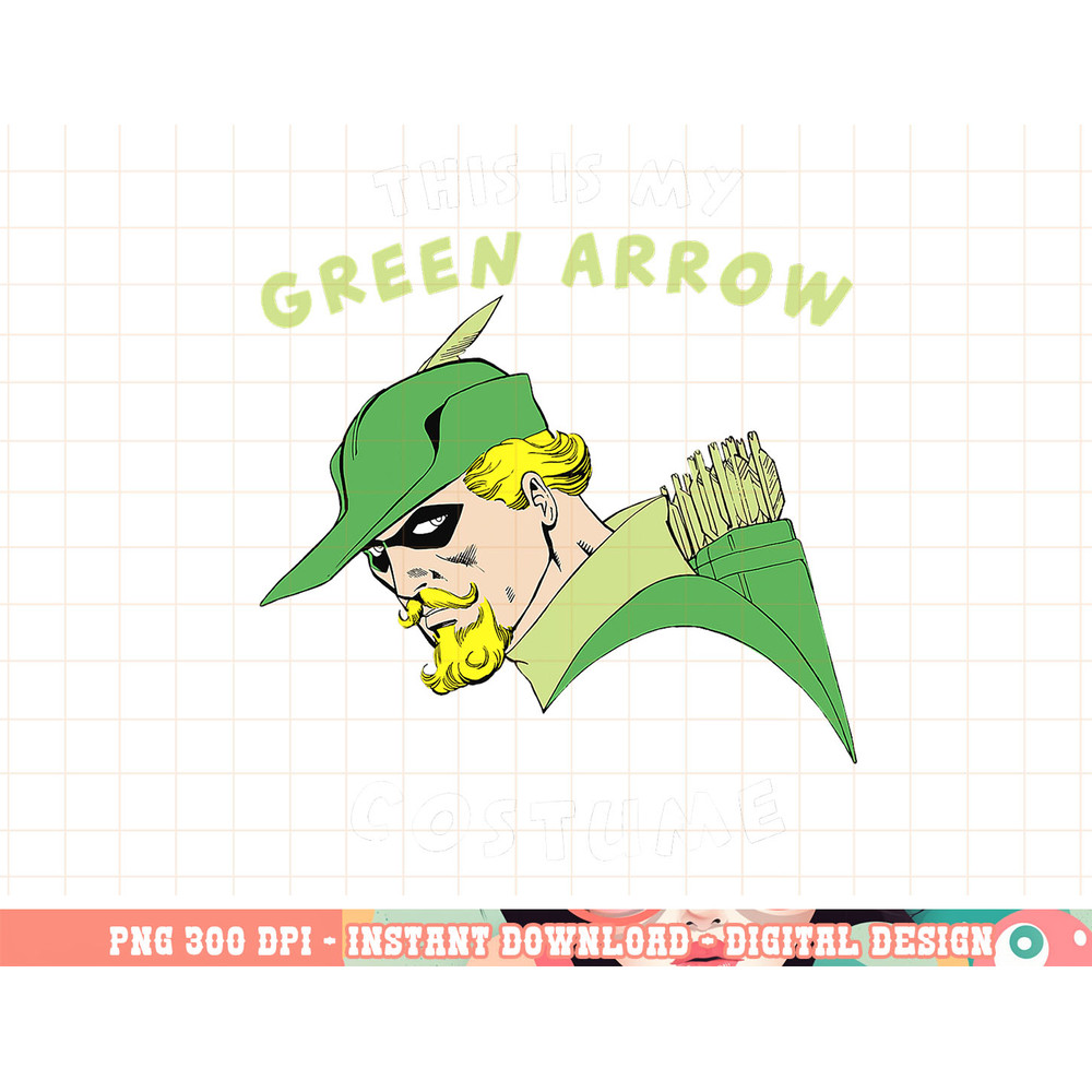 DC Comics This Is My Green Arrow Costume Text png, digital print,instant download.jpg