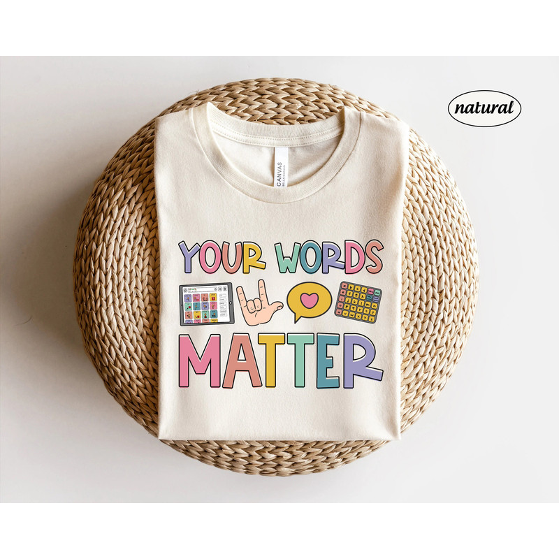 SLP Shirt, Your Words Matter, Speech Pathologist Shirt, Speech Therapy Sweatshirt, Speech Assistant SLPA, Speech Language Pathologist Gift - 1.jpg