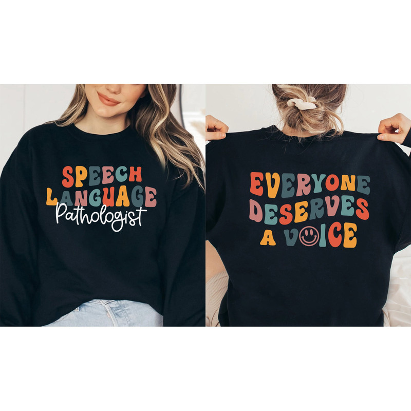 SLP Sweatshirt, Speech Therapy Sweatshirt, Everyone Deserve A Voice Sweatshirt, Speech Therapist Shirt, SLP Appreciation Shirt Slp AAC Shirt - 1.jpg