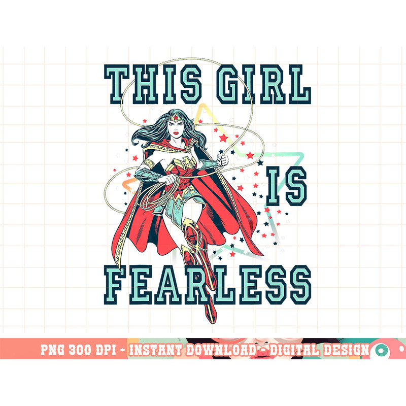 DC Comics Wonder Woman This Girl Is Fearless png, digital print,instant download.jpg