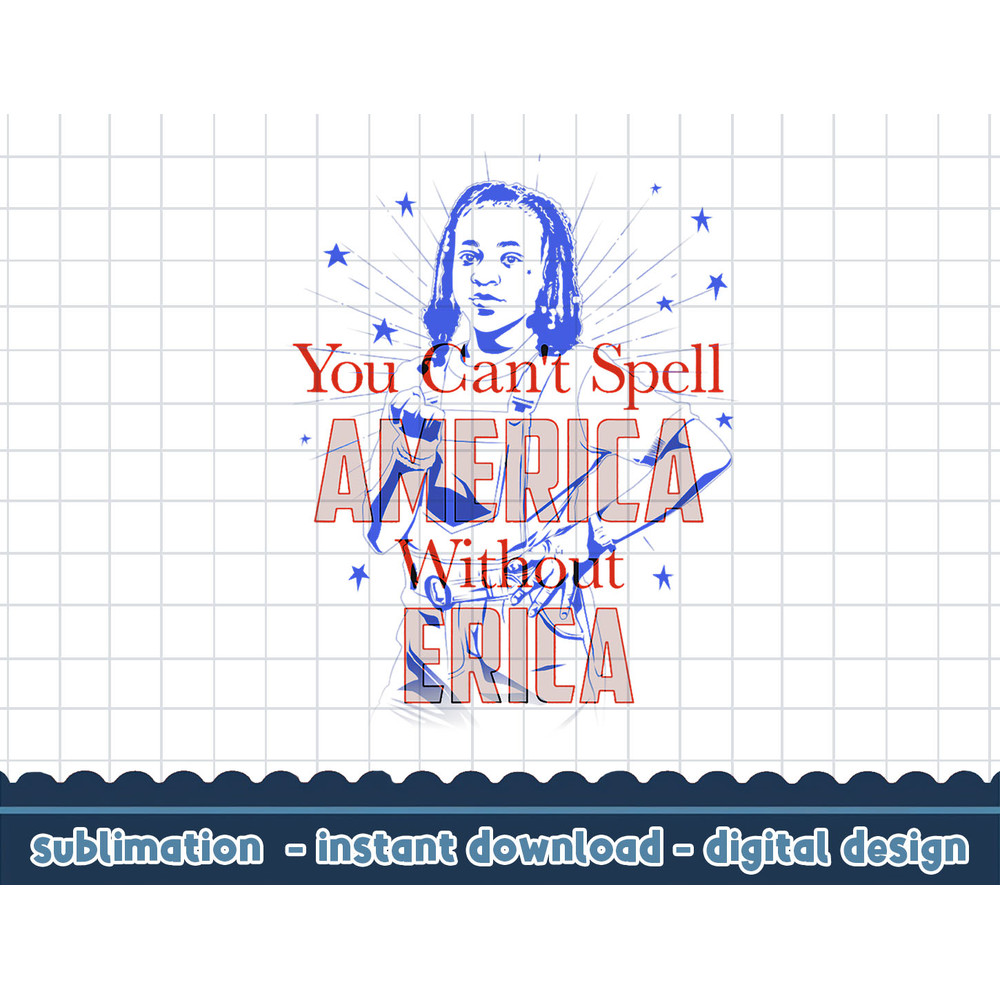 Stranger Things Erica You Can t Spell America Without Erica png,digital print.jpg