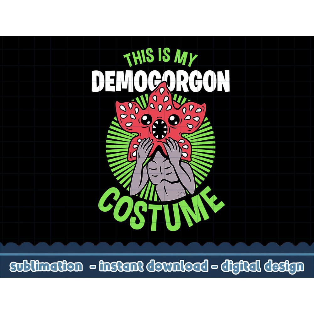 Stranger Things Halloween This Is My Demogorgon Costume png,digital print.jpg