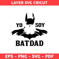 Bat Dad Svg, Batman Svg, Avenger Svg, Superhero Svg, Best Dad Svg, Super Dad Svg, Dad Svg, Father's Day Svg