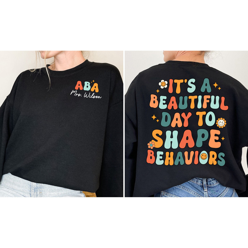 Behavior Analyst Shirt, ABA Personalized Sweatshirt, Behavior Technician Custom, Applied Behavior Analyst, ABA Assistant Shape Behavior, BRT - 4.jpg