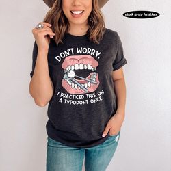 dentist shirt, funny dentist shirt, dental hygienist shirt, dentist gift, dental assistant shirt, dental students, pedia