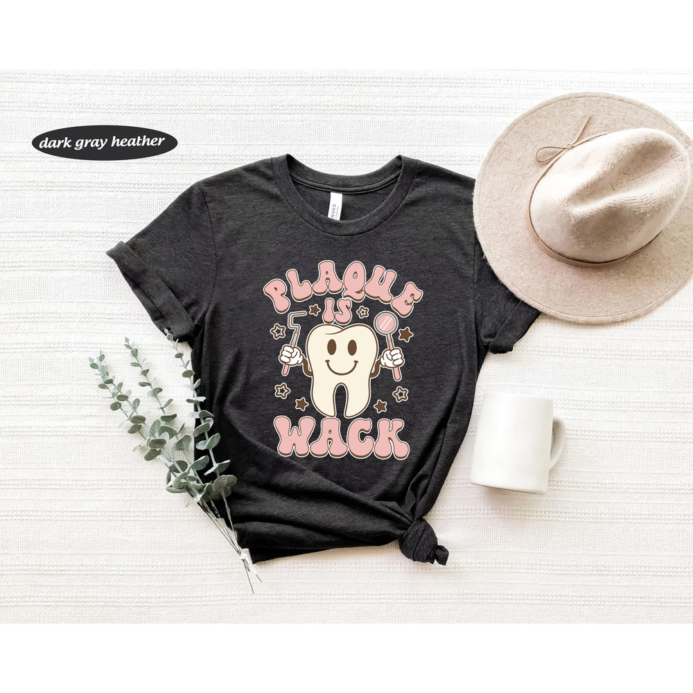 Dentist Shirt, Plague Is Wack Shirt, Dental Hygienist Shirt, Dental Assistant Shirt, , Pediatric Dentist Shirt, Dental Shirt, Dental Student - 3.jpg
