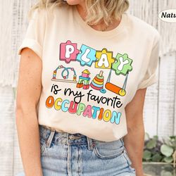 occupational therapist shirt, ot shirt, play is my occupation, cota ota shirt, occupational therapy sweatshirt, motor pr