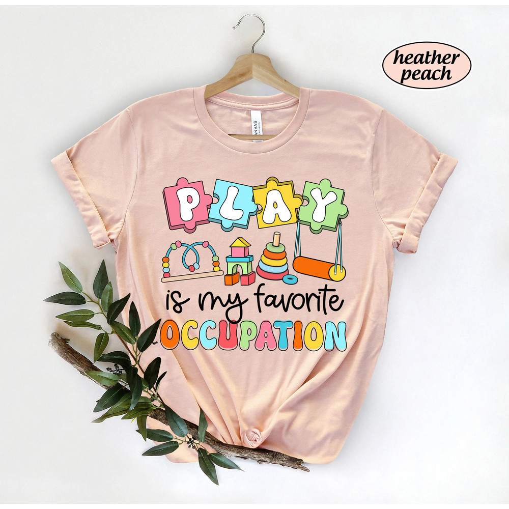 Occupational Therapist Shirt, Ot Shirt, Play Is My Occupation, COTA Ota Shirt, Occupational Therapy Sweatshirt, Motor Promoter, Pediatric OT - 2.jpg