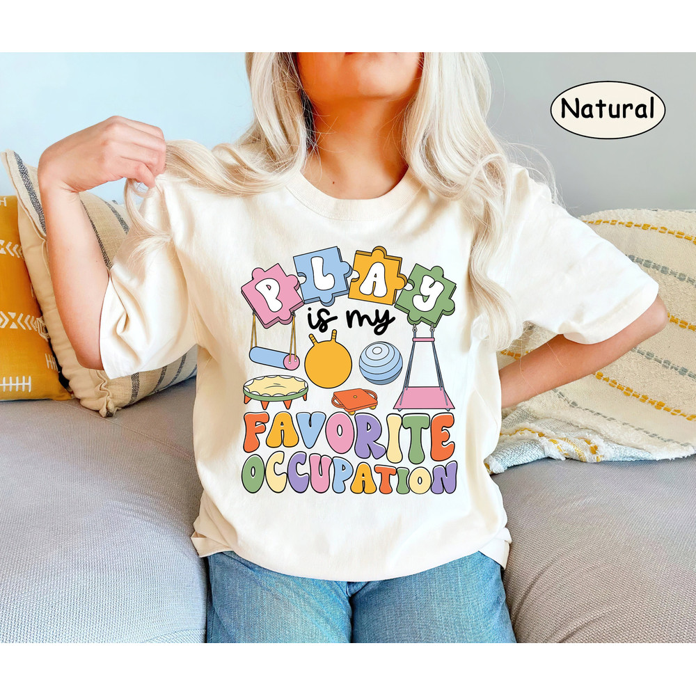 Occupational Therapist Shirt, Ot Shirt, Play Is My Occupation, Pediatric OT, COTA Ota Shirt, Occupational Therapy Sweatshirt, Motor Promoter - 1.jpg