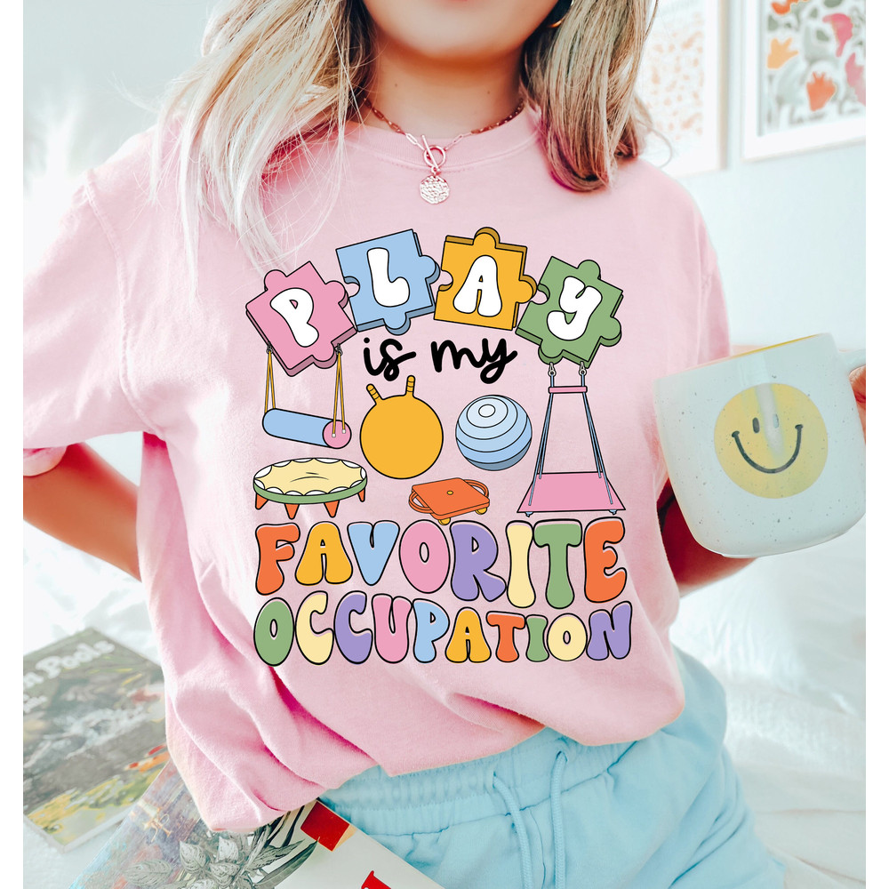 Occupational Therapist Shirt, Ot Shirt, Play Is My Occupation, Pediatric OT, COTA Ota Shirt, Occupational Therapy Sweatshirt, Motor Promoter - 2.jpg
