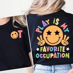 occupational therapist shirt, play occupation, ot shirt, pediatric occupational therapy, cota ota, ot assistant sweatshi