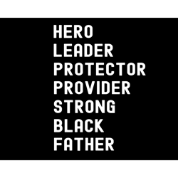 Hero Leader Protector Provider Strong Black Father Svg, Fathers Day Svg, Black Father Svg, Father Hero Svg, Father Leade