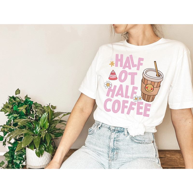 Occupational Therapy OT Shirt, Half Coffee Half Occupational Therapist, COTA OT Appreciation Shirt, Ota Gift Occupational Therapy Sweatshirt - 3.jpg