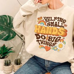 occupational therapy shirt sweatshirt, helping small hands do big things ota ot shirt, occupational therapist shirt, mot