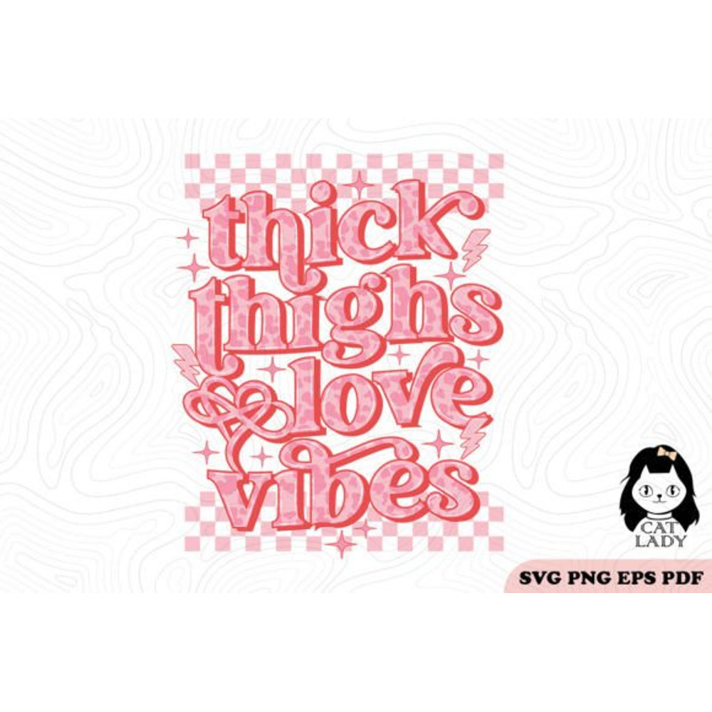 Thick-Thighs-And-Love-Vibes-SVG-PNG-Graphics-56418712-1-1-580x387.jpg
