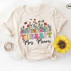 occupational therapy wild flowers, personalized occupational therapist shirt sweatshirt, ot ota shirt, speech therapy he