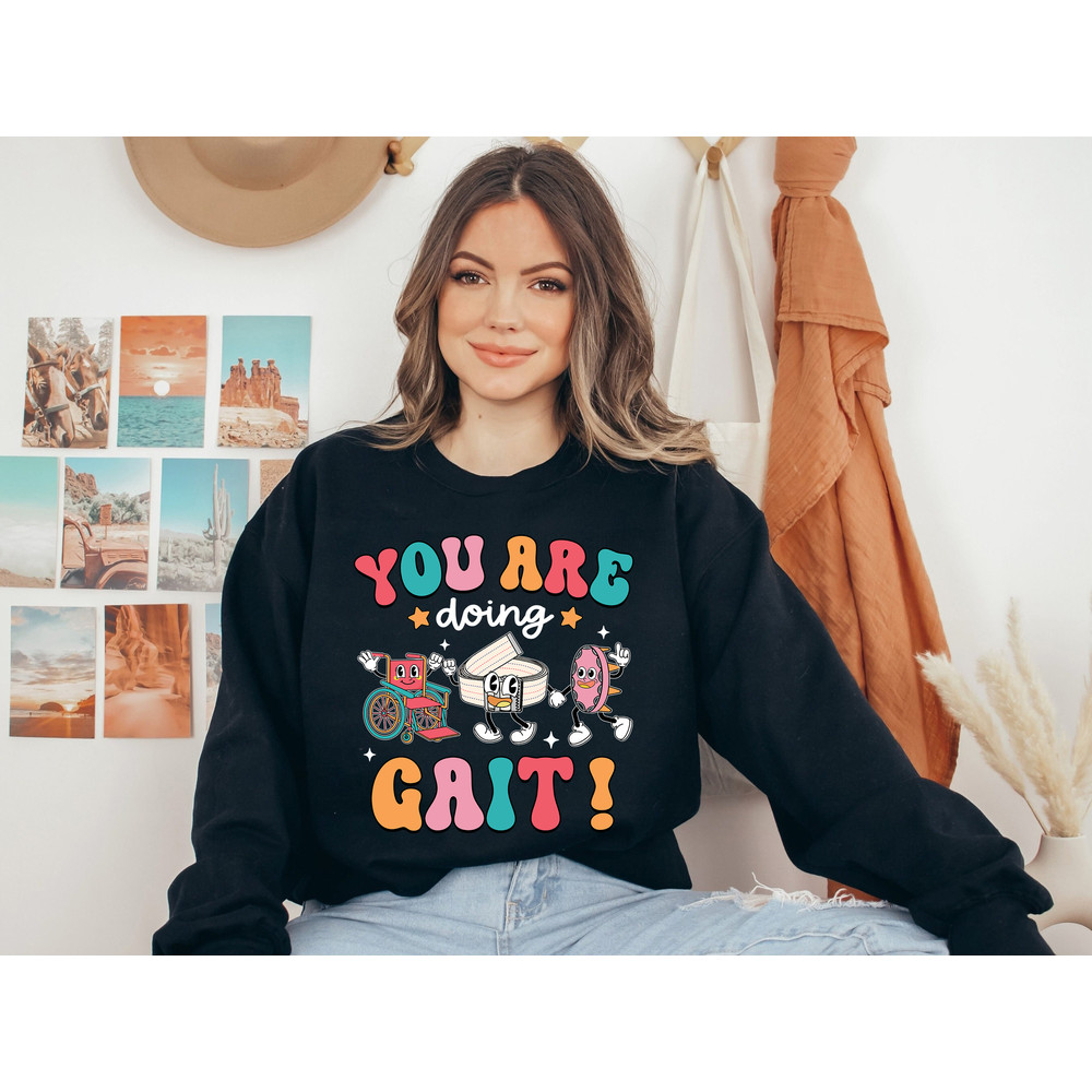 Physical Therapist Shirt, You Are Doing Gait, Pt Shirt, Doctor Physical Therapist, Physical Therapist Assistant, DPT PTA, Physical Therapy - 4.jpg