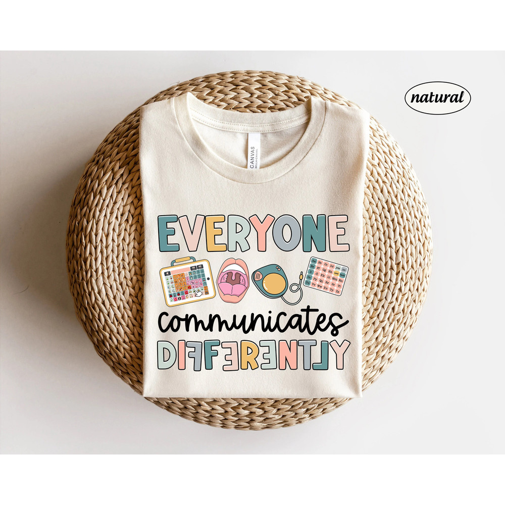 SLP Shirt, Everyone Communicate Differently Shirt, Speech Therapy, Speech Pathologist Shirt, Speech Therapist Shirt, AAC Speechie SLPA Shirt - 1.jpg