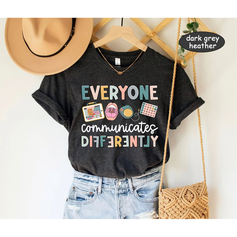 SLP Shirt, Everyone Communicate Differently Shirt, Speech Therapy, Speech Pathologist Shirt, Speech Therapist Shirt, AAC Speechie SLPA Shirt - 3.jpg