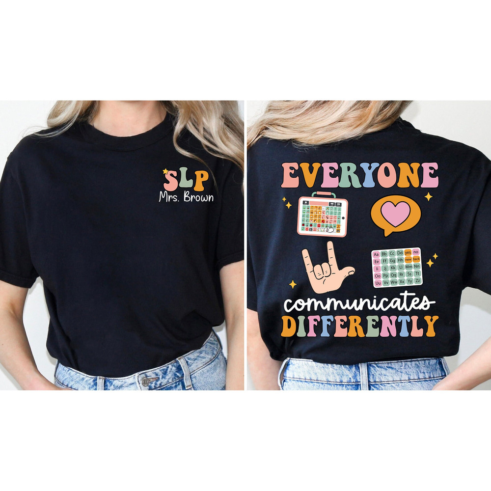 SLP Shirt, Personalized SLP, Communication Is Different Shirt, Speech Therapy, Speech Pathologist, Slp Assistant SLPA, Speech Pathology Gift - 1.jpg
