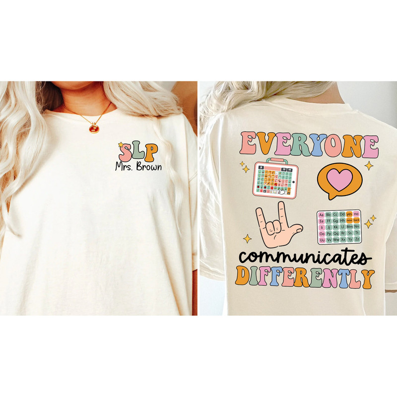 SLP Shirt, Personalized SLP, Communication Is Different Shirt, Speech Therapy, Speech Pathologist, Slp Assistant SLPA, Speech Pathology Gift - 2.jpg