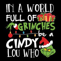 in a world full of grinches be a cindy lou who svg,  silhouette svg fies