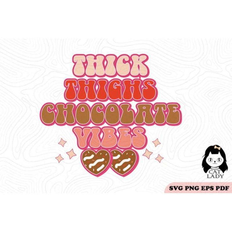 Thick-Thighs-Chocolate-Vibes-SVG-PNG-Graphics-54754132-1-1-580x387.jpg