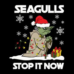 seagulls stop it now yoda christmas svg, silhouette svg fies