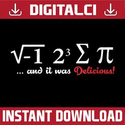 funny i ate some pie and it was delicious cool pi day pi day, funny pi day, math 14th png sublimation
