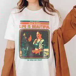 ashes to ashes, dust to dust, life is beautiful, so slay we must shirt, queen ariana vanderpump shirt, vanderpump rules