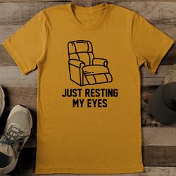 just resting my eyes tee