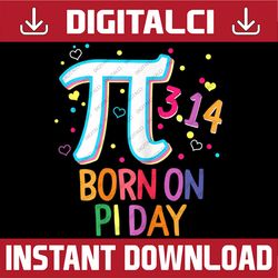 pie day born on pi day birthday plus pi day, funny pi day, math 14th png sublimation