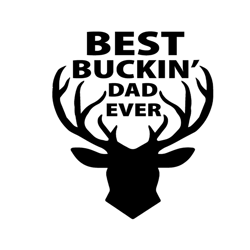 best buckin dad ever svg, fathers day svg, dad svg, best dad svg, buckin dad svg, best dad ever svg, father svg, best fa