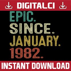 40 years old vintage epic since january 1982 40th birthday png