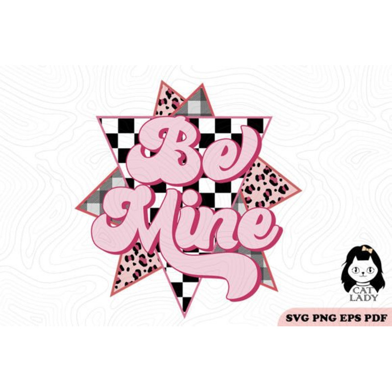 Be-Mine-Valentine-SVG-PNG-Sublimation-Graphics-52764141-1-1-580x387.jpg