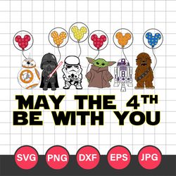 May The 4th Be With You Svg, Disney Star Wars Svg, Png Jpg Dxf Eps Digital File