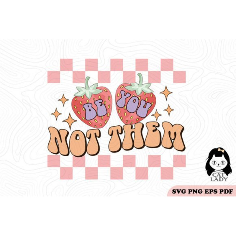 Be-You-Not-Them-Love-SVG-PNG-Sublimation-Graphics-51846161-1-1-580x387.jpg