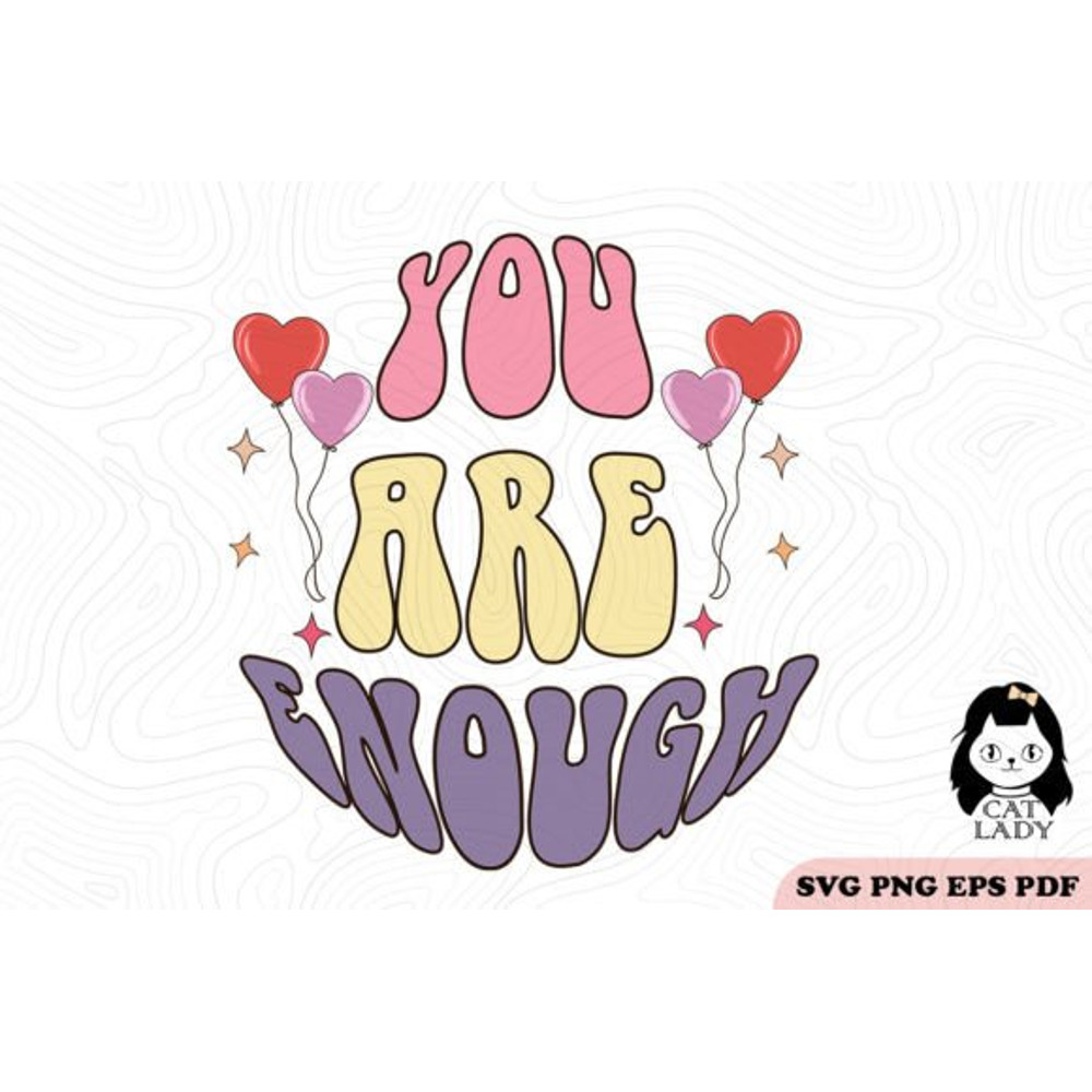 Retro-You-Are-Enough-SVG-Sublimation-Graphics-51843363-580x387.jpg