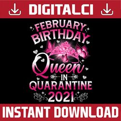 february birthday queen in quarantine 2021 girls png
